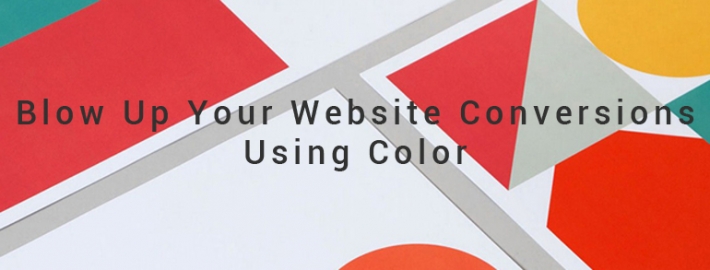 Blow Up Your Website Conversions Using Color
