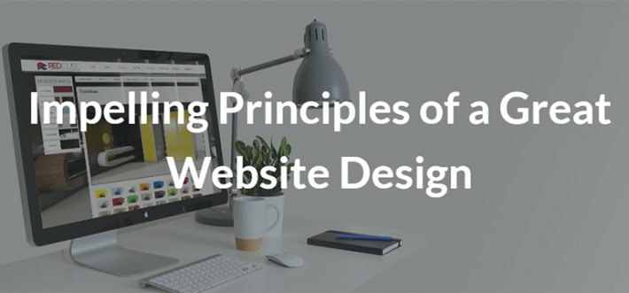 Impelling Principles of a Great Website Design